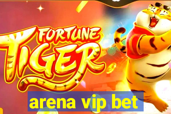 arena vip bet